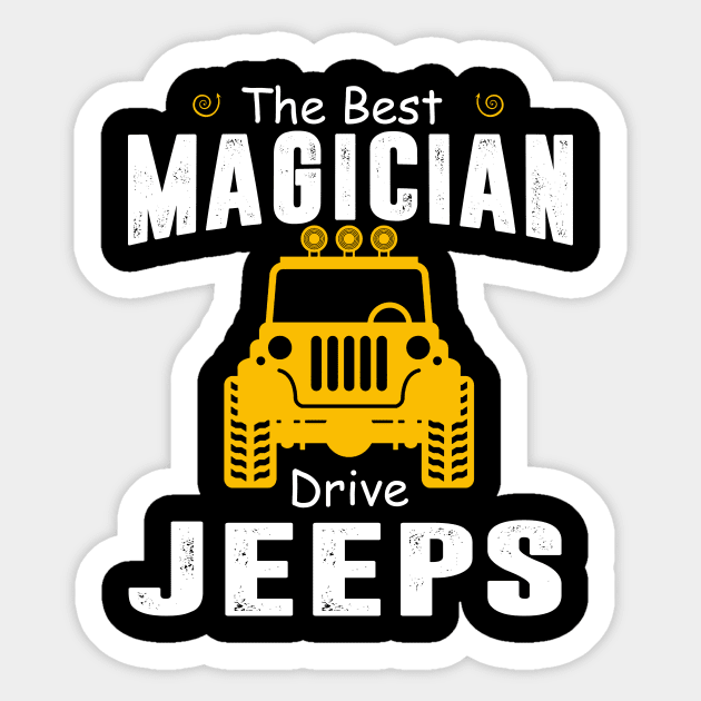 The Best Magician Drive Jeeps Jeep Lover Sticker by Liza Canida